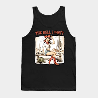 The Hell I Won't Cowgirl Design Tank Top